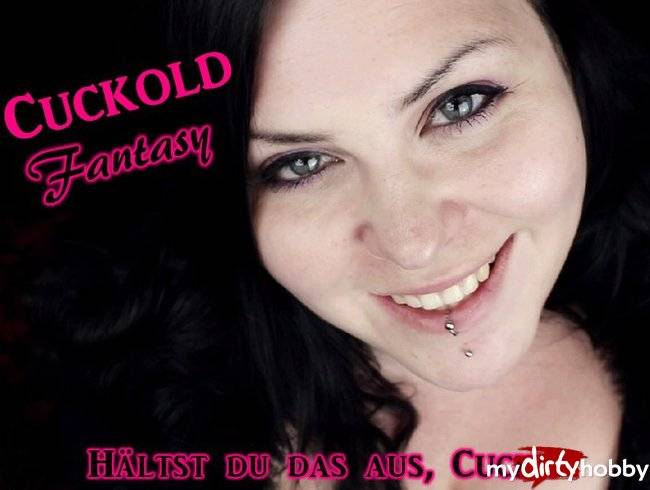 Cuckold Fantasy - Ich brauch einen FETTEN Schwanz!