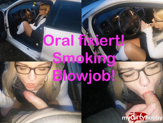 Oral fixiert! Smoking Blowjob!