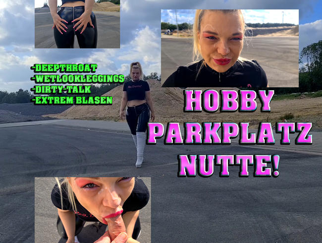 Hobby Parkplatz Nutte!