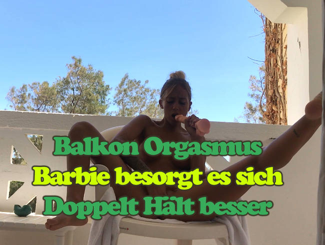 1. Balkon Dildo Doppelt Orgasmus - Befriedigung im Urlaub - Tief ins Loch