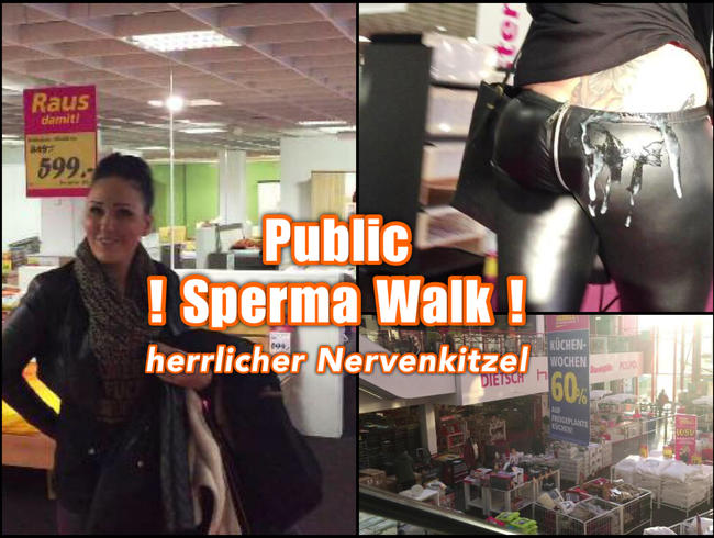 Public Sperma Walk - herrlicher Nervenkitzel !