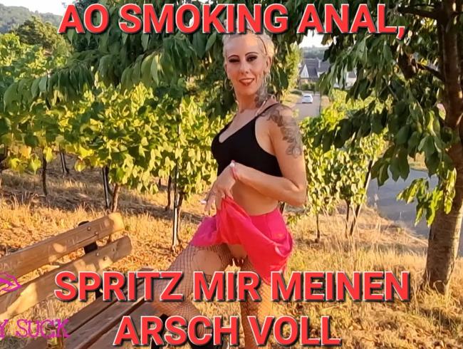 AO SMOKING ANAL, SPRITZ MIR EINEN ARSCH VOLL
